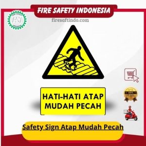 Safety Sign Atap Mudah Pecah