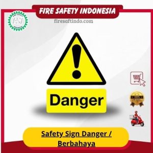 Safety Sign Danger / Berbahaya