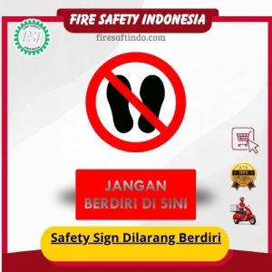 Safety Sign Dilarang Berdiri
