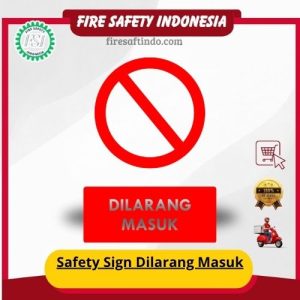 Safety Sign Dilarang Masuk
