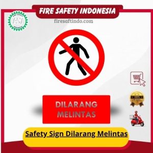 Safety Sign Dilarang Melintas