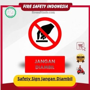 Safety Sign Jangan Diambil