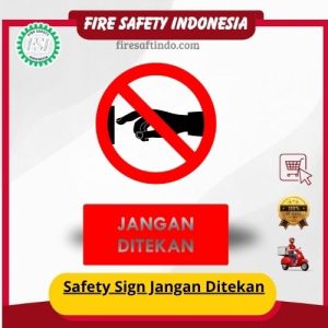 Safety Sign Jangan Ditekan