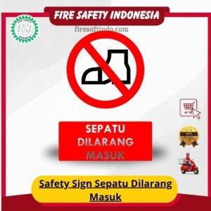 Safety Sign Sepatu Dilarang Masuk